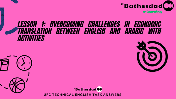 Lesson 1: Overcoming Challenges in Economic Translation between English and Arabic with Activities