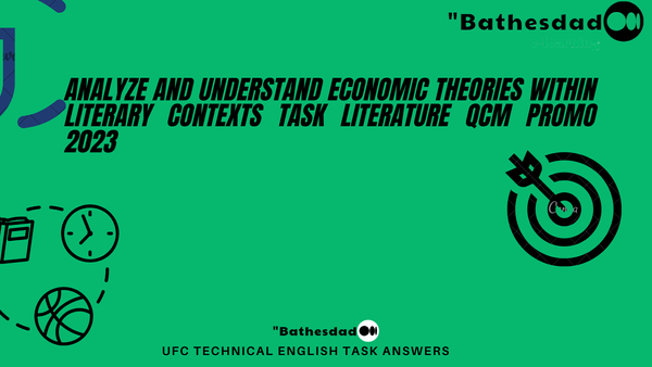 Analyze and understand economic theories within literary contexts Task literature QCM promo 2023